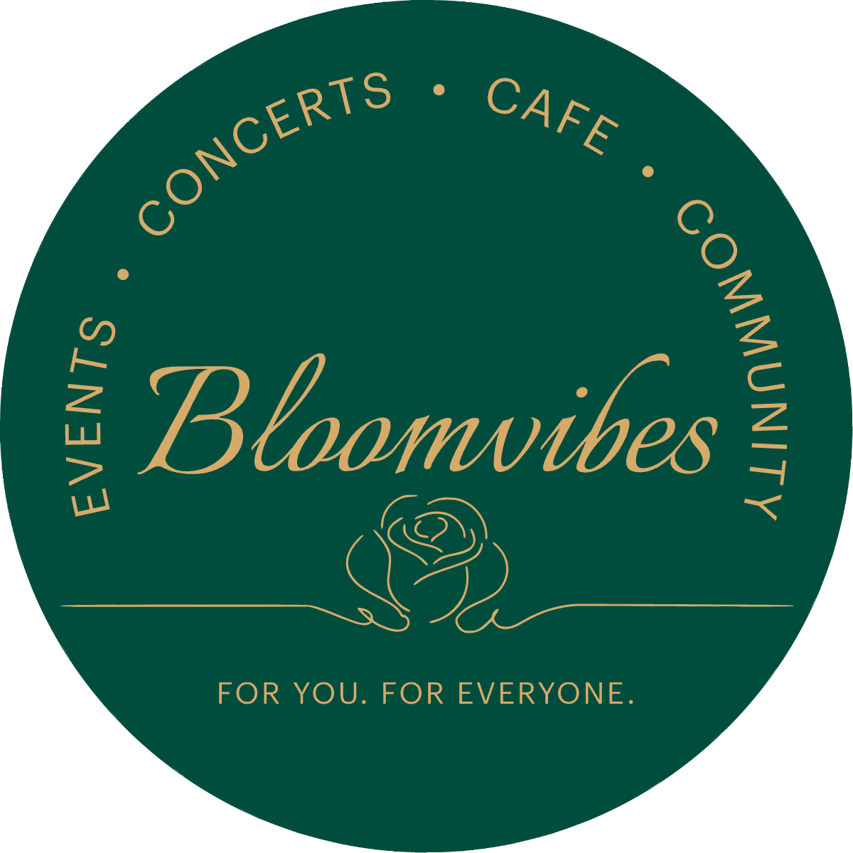 Bloomvibes seal: Events, Concerts, Cafe, Community. For you. For everyone.